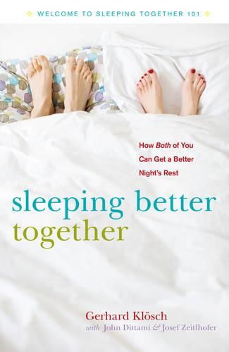 Cover image for Sleeping Better Together: How the Latest Research Will Help You and a Loved One Get a Better Night's Sleep