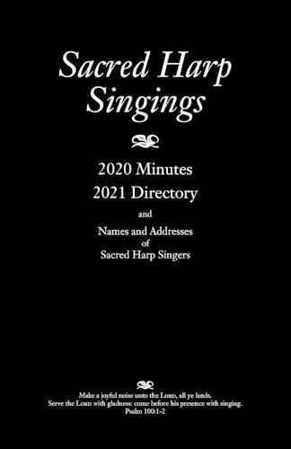 Cover image for Sacred Harp Singings: 2020 Minutes and 2021 Directory