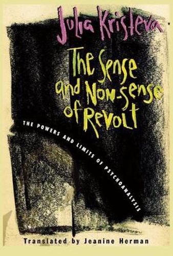 Cover image for The Sense and Non-Sense of Revolt: The Powers and Limits of Psychoanalysis