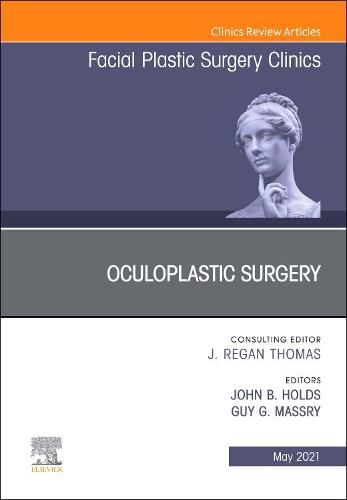 Cover image for Oculoplastic Surgery, An Issue of Facial Plastic Surgery Clinics of North America