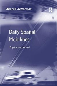 Cover image for Daily Spatial Mobilities: Physical and Virtual