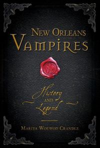 Cover image for New Orleans Vampires: History and Legend