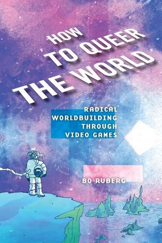 Cover image for How to Queer the World