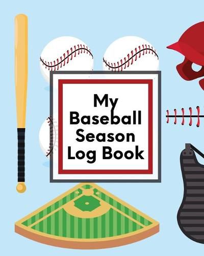 Cover image for My Baseball Season Log Book: For Players - Coaches - Kids - Youth Baseball - Homerun