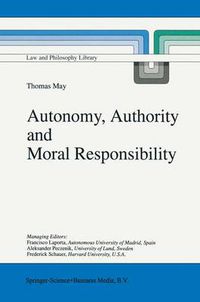 Cover image for Autonomy, Authority and Moral Responsibility