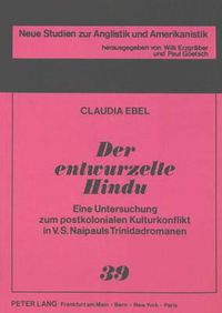 Cover image for Der Entwurzelte Hindu: Eine Untersuchung Zum Postkolonialen Kulturkonflikt in V.S. Naipauls Trinidadromanen