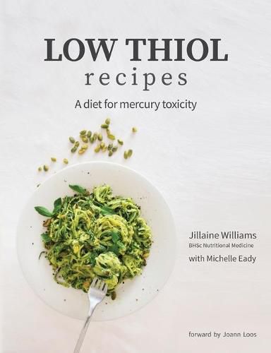 Low Thiol Recipes: For People with Symptoms of Mercury Toxicity and Th