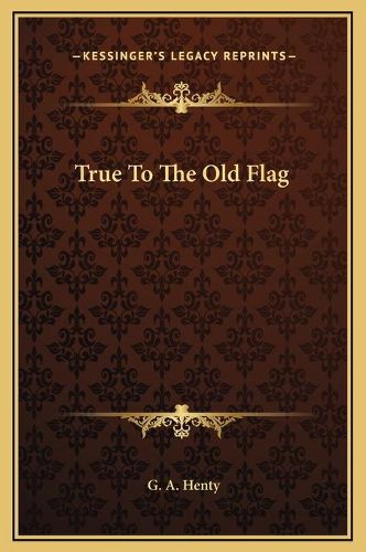 Cover image for True to the Old Flag