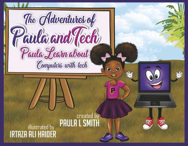 The Adventures of Paula and Tech: Paula Learns about Computers with Tech: Just for Kids! Volume 2