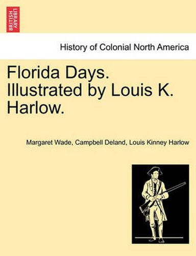 Cover image for Florida Days. Illustrated by Louis K. Harlow.