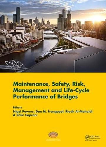 Cover image for Maintenance, Safety, Risk, Management and Life-Cycle Performance of Bridges: Proceedings of the Ninth International Conference on Bridge Maintenance, Safety and Management (IABMAS 2018), 9-13 July 2018, Melbourne, Australia