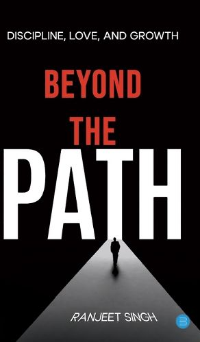 Cover image for Beyond the Path: Discipline, Love, and Growth