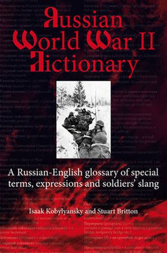 Cover image for Russian World War II Dictionary: A Russian-English Glossary of Special Terms, Expressions and Soldiers' Slang