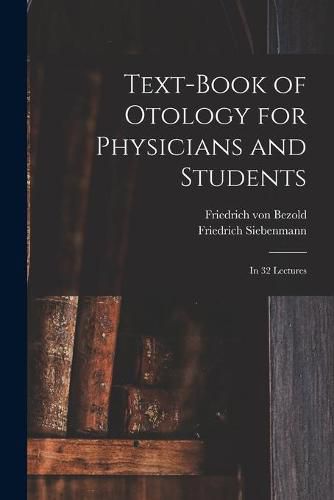 Cover image for Text-book of Otology for Physicians and Students: in 32 Lectures