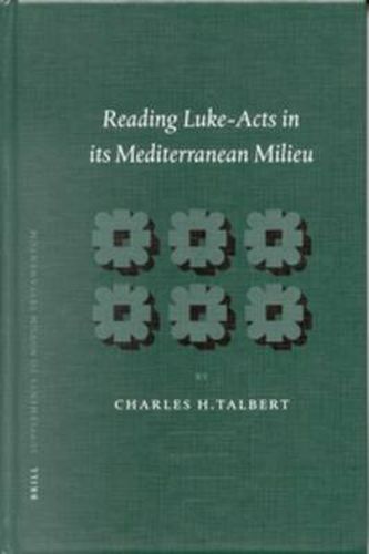 Reading Luke-Acts in its Mediterranean Milieu