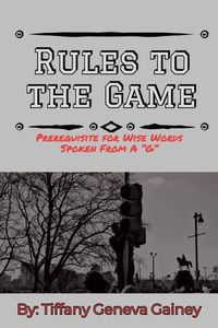 Cover image for Rules to the Game: Prerequisite for Wise Words Spoken from A G
