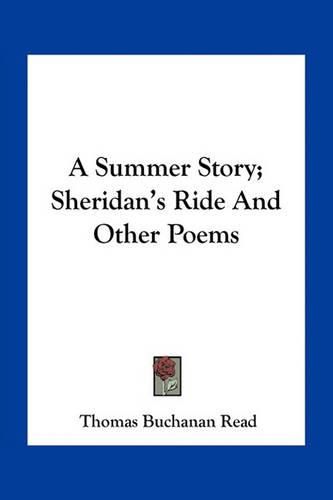 A Summer Story; Sheridan's Ride and Other Poems