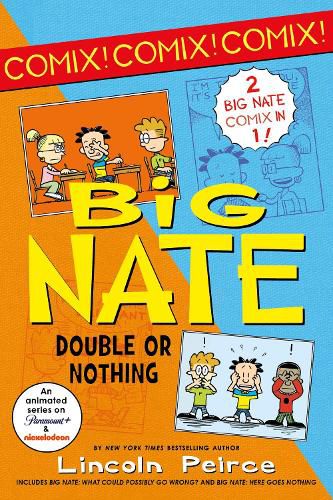 Big Nate Comix 1 & 2 Bind-up: Big Nate: What Could Possibly Go Wrong? And Big Nate: Here Goes Nothing