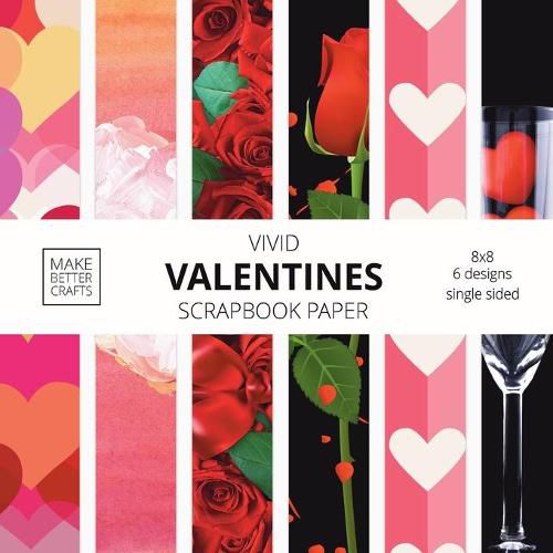 Cover image for Vivid Valentine Scrapbook Paper: 8x8 Cute Designer Patterns for Decorative Art, DIY Projects, Homemade Crafts, Cool Art Ideas