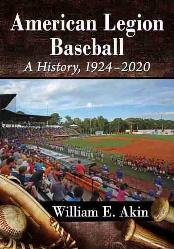 Cover image for American Legion Baseball: A History, 1924-2020