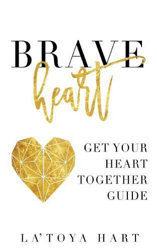 Cover image for Braveheart: Get Your Heart Together Guide