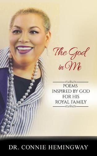 Cover image for The God In Me: Poems Inspired by God for His Royal Family.