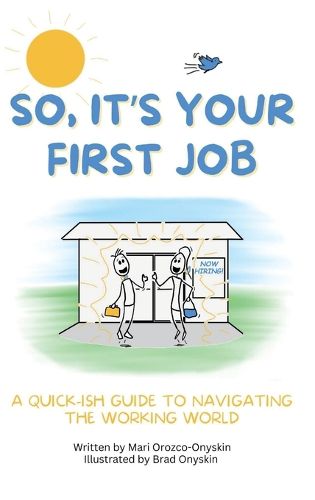 So, It's Your First Job