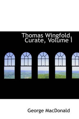 Cover image for Thomas Wingfold, Curate, Volume I