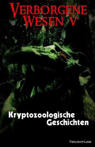 Cover image for Verborgene Wesen V: Kryptozoologische Geschichten