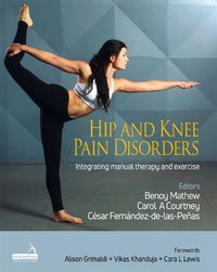 Cover image for Hip and Knee Pain Disorders: An evidence-informed and clinical-based approach integrating manual therapy and exercise