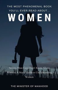 Cover image for The Most Phenomenal Book You'll Ever Read About Women