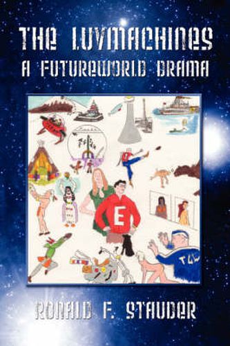 Cover image for The Luvmachines: A Futureworld Drama