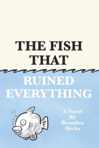 Cover image for The Fish That Ruined Everything