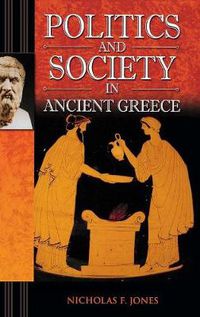 Cover image for Politics and Society in Ancient Greece