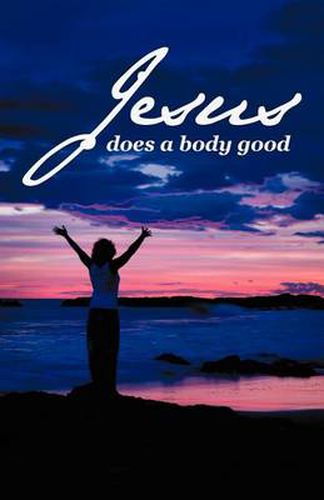 Cover image for Jesus Does a Body Good