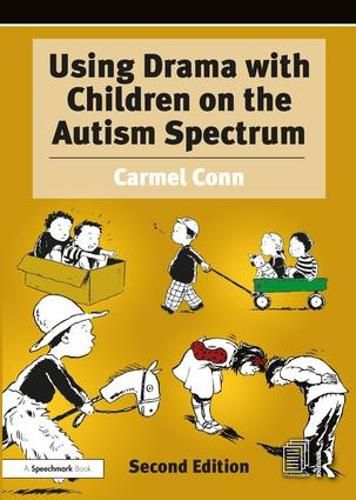 Cover image for Using Drama with Children on the Autism Spectrum: A Resource for Practitioners in Education and Health