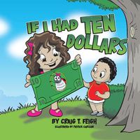 Cover image for IF I HAD TEN DOLLARS