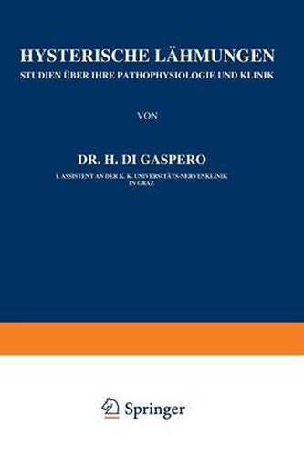 Hysterische Lahmungen: Studien UEber Ihre Pathophysiologie Und Klinik Heft 3