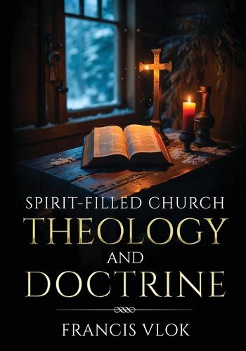 Cover image for Spirit-Filled Church Theology and Doctrine