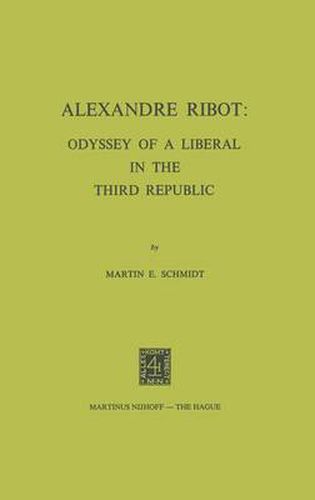 Alexandre Ribot: Odyssey of a Liberal in the Third Republic