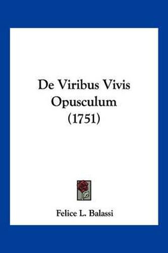 Cover image for de Viribus Vivis Opusculum (1751)