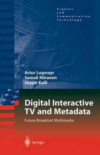 Cover image for Digital Interactive TV and Metadata: Future Broadcast Multimedia