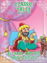 Cover image for Classic Tales Once Upon a Time - Ali Baba and The Forty Thieves