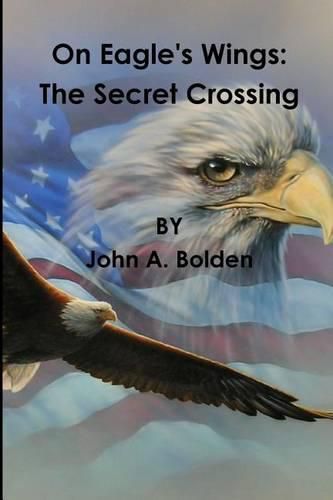 Cover image for On Eagle's Wings: The Secret Crossing