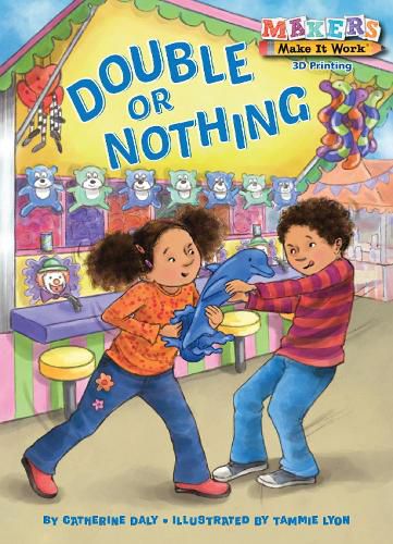 Cover image for Double or Nothing: A Makers Story about 3D Printing