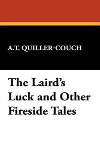 Cover image for The Laird's Luck and Other Fireside Tales