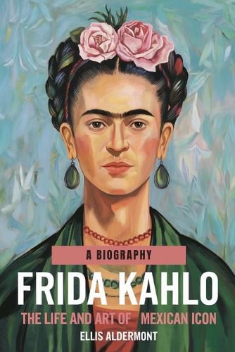 Cover image for Frida Kahlo, A Biography