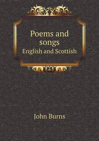 Cover image for Poems and songs English and Scottish