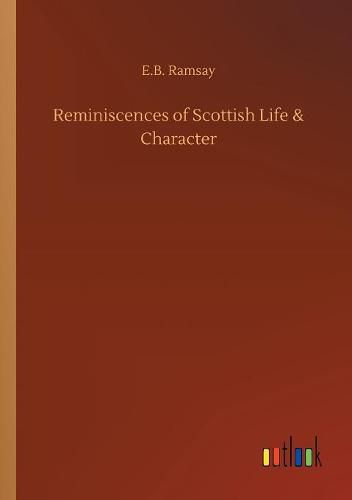 Cover image for Reminiscences of Scottish Life & Character