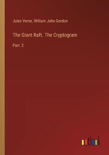 The Giant Raft. The Cryptogram